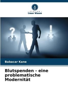 Produktbild: Blutspenden - eine problematische Modernit&auml;t