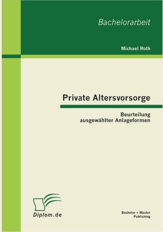 Produktbild: Private Altersvorsorge: Beurteilung ausgew&auml;hlter Anlageformen