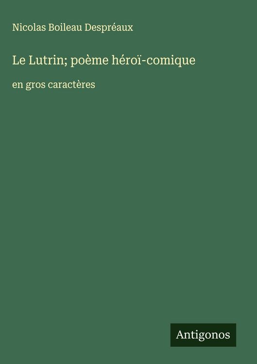 Produktbild: Le Lutrin; po&egrave;me h&eacute;ro&iuml;-comique