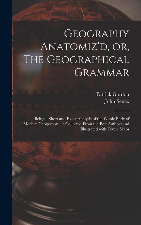 Produktbild: Geography Anatomiz'd, or, The Geographical Grammar