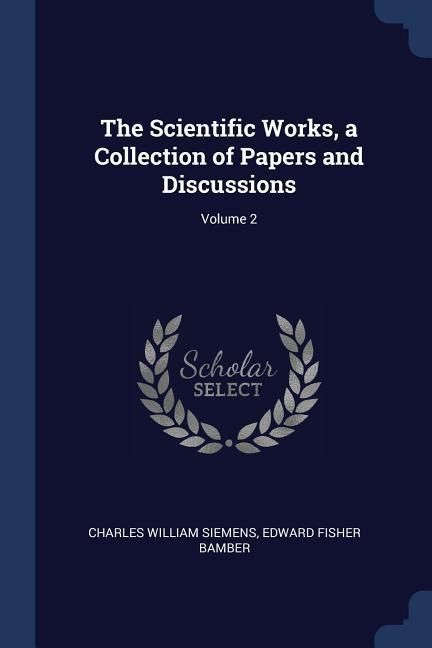 Produktbild: The Scientific Works, a Collection of Papers and Discussions; Volume 2