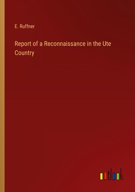 Produktbild: Report of a Reconnaissance in the Ute Country