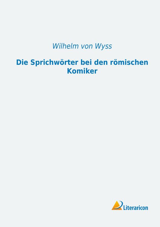 Produktbild: Die Sprichw&ouml;rter bei den r&ouml;mischen Komiker