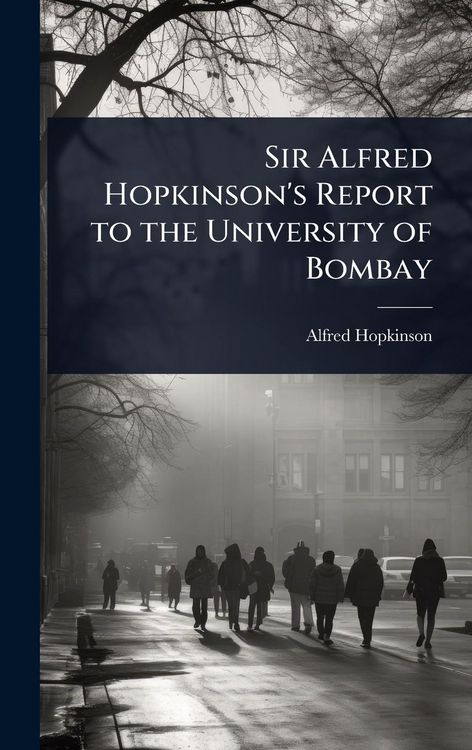 Produktbild: Sir Alfred Hopkinson's Report to the University of Bombay