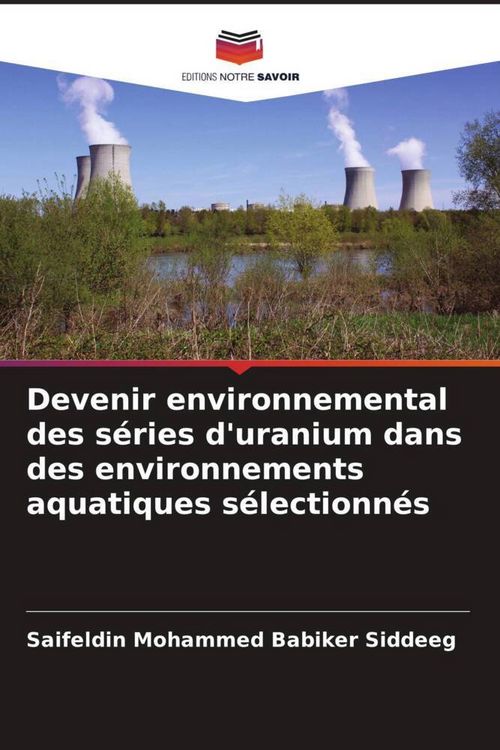 Produktbild: Devenir environnemental des s&eacute;ries d'uranium dans des environnements aquatiques s&eacute;lectionn&eacute;s