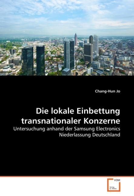 Produktbild: Jo, C: Die lokale Einbettung transnationaler Konzerne