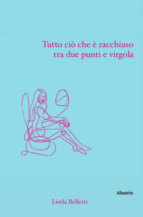 Produktbild: Tutto ci&ograve; che &egrave; racchiuso tra due punti e virgola