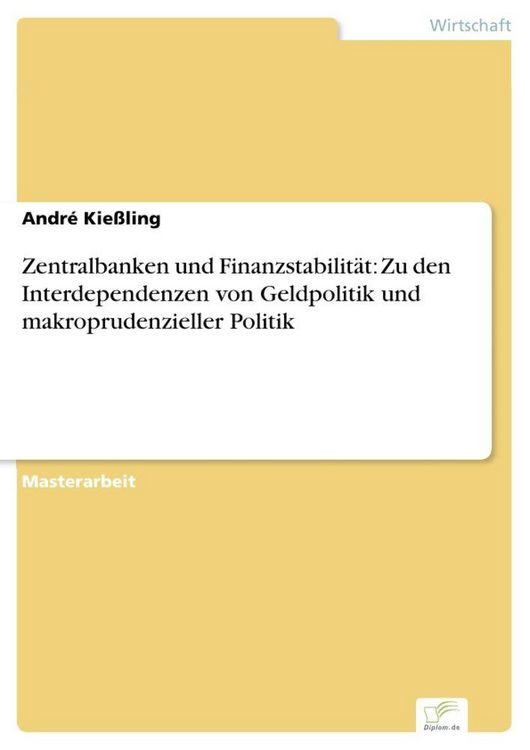 Produktbild: Zentralbanken und Finanzstabilit&auml;t: Zu den Interdependenzen von Geldpolitik und makroprudenzieller Politik