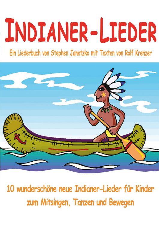 Produktbild: Indianer-Lieder f&uuml;r Kinder - 10 wundersch&ouml;ne neue Indianer-Lieder f&uuml;r Kinder zum Mitsingen, Tanzen und Bewegen