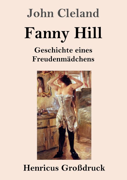Produktbild: Fanny Hill oder Geschichte eines Freudenm&auml;dchens (Gro&szlig;druck)