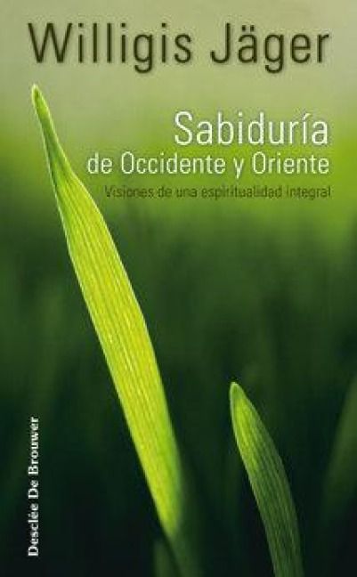 Produktbild: Sabidur&iacute;a de Occidente y Oriente : visiones de una espiritualidad integral