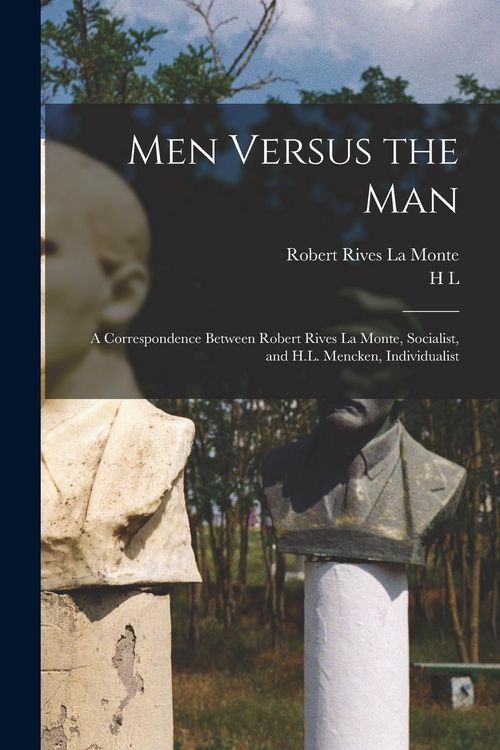 Produktbild: Men Versus the man; a Correspondence Between Robert Rives La Monte, Socialist, and H.L. Mencken, Individualist