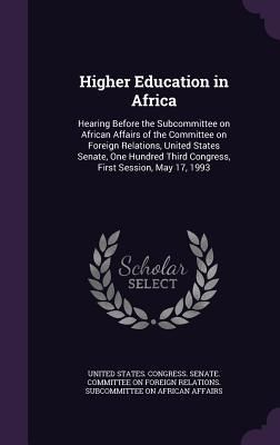 Produktbild: Higher Education in Africa: Hearing Before the Subcommittee on African Affairs of the Committee on Foreign Relations, United States Senate, One Hu