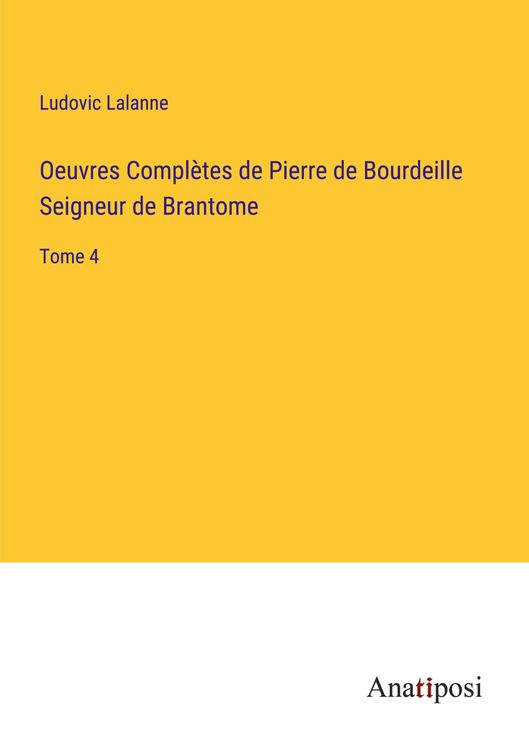 Produktbild: Oeuvres Compl&egrave;tes de Pierre de Bourdeille Seigneur de Brantome