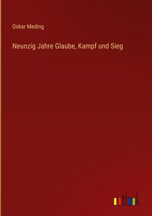 Produktbild: Neunzig Jahre Glaube, Kampf und Sieg