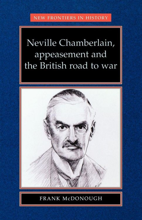 Produktbild: Neville Chamberlain, appeasement and the British road to war