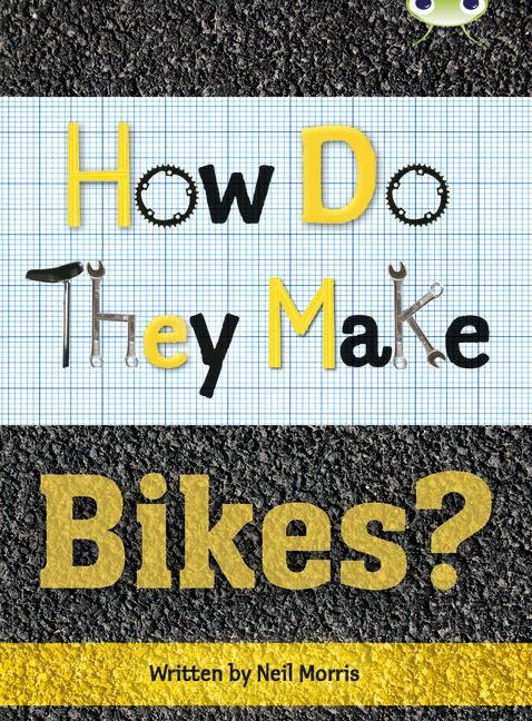 Produktbild: Bug Club Independent Non Fiction Year 4 Grey A How Do They Make ... Bikes