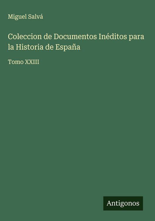 Produktbild: Coleccion de Documentos In&eacute;ditos para la Historia de Espa&ntilde;a