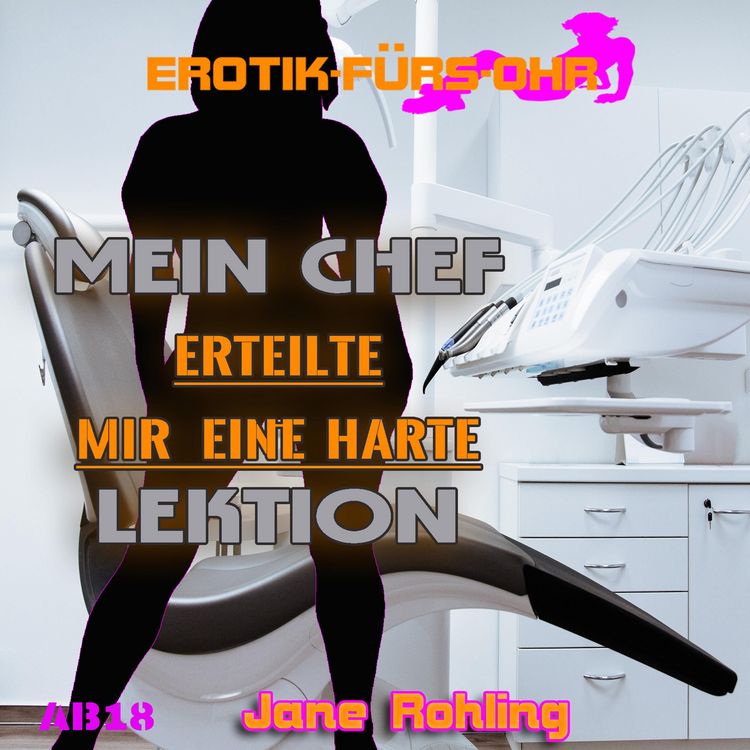 Produktbild: Erotik f&uuml;r's Ohr, Mein Chef erteilte mir eine harte Lektion