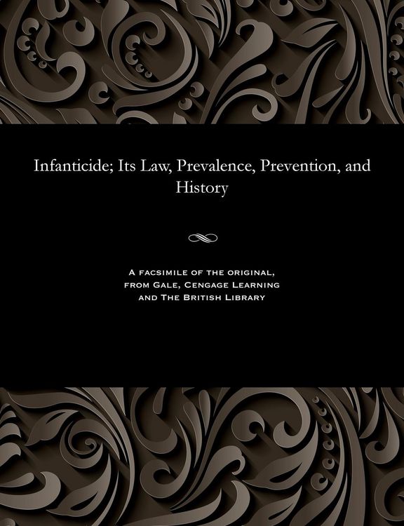 Produktbild: Infanticide; Its Law, Prevalence, Prevention, and History