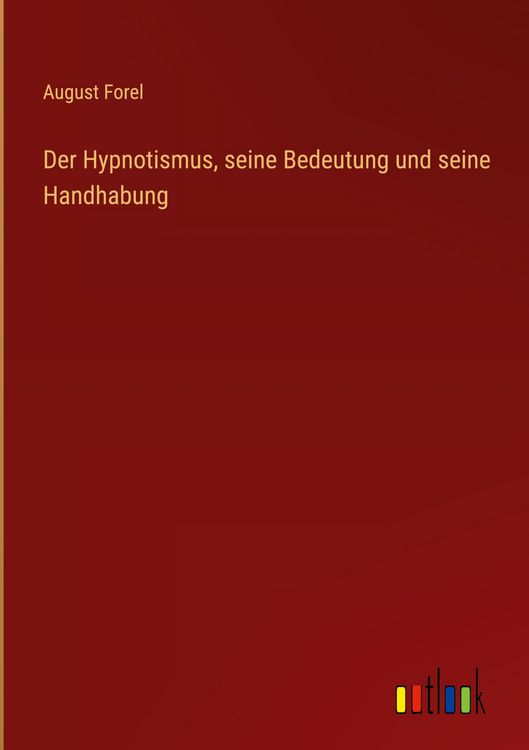 Produktbild: Der Hypnotismus, seine Bedeutung und seine Handhabung