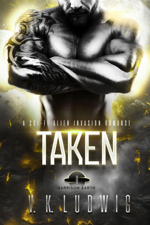 Produktbild: Taken: An Alien Invasion Romance (Garrison Earth, #0)