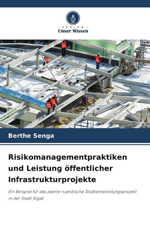 Produktbild: Risikomanagementpraktiken und Leistung &ouml;ffentlicher Infrastrukturprojekte