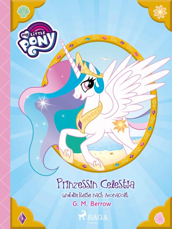 Bild vom Artikel My Little Pony - Prinzessin Celestia und die Reise nach Monacolt vom Autor G. M. Berrow