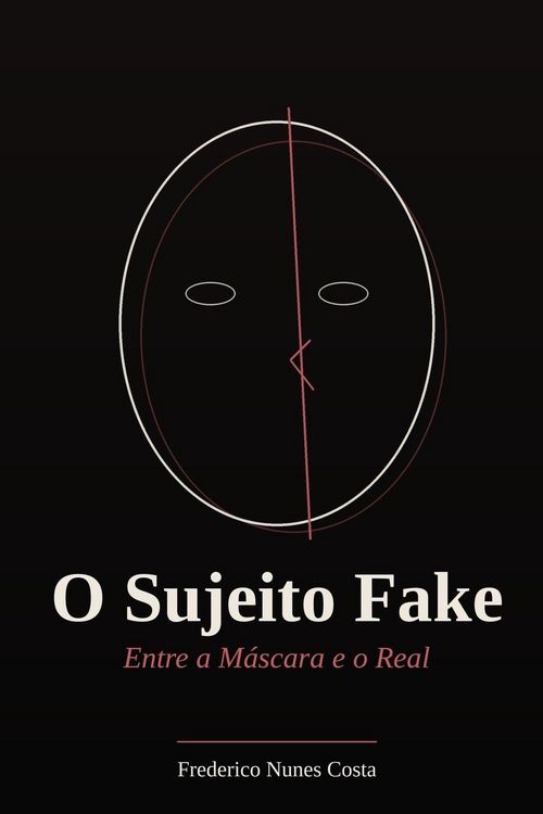 Produktbild: O Sujeito Fake - Entre a M&aacute;scara e o Real
