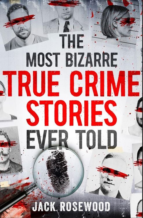 Produktbild: The Most Bizarre True Crime Stories Ever Told