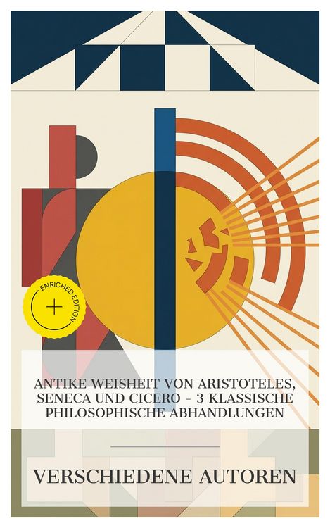 Produktbild: Antike Weisheit von Aristoteles, Seneca und Cicero - 3 klassische philosophische Abhandlungen