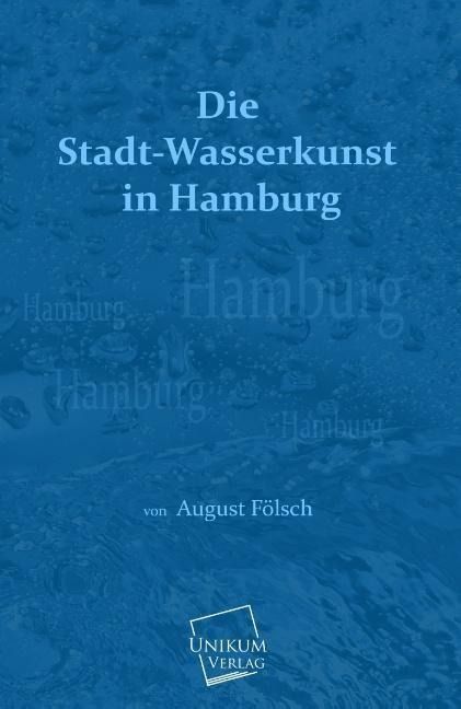 Produktbild: F&ouml;lsch, A: Stadt-Wasserkunst in Hamburg