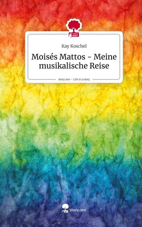 Produktbild: Mois&eacute;s Mattos - Meine musikalische Reise. Life is a Story - story.one