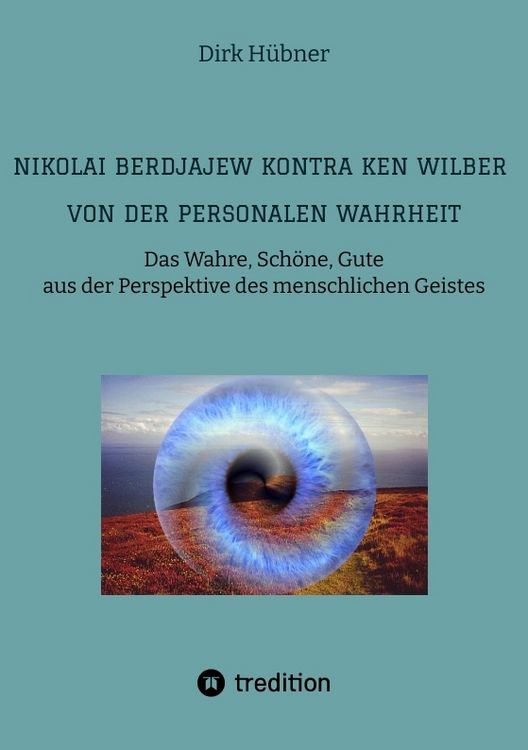 Produktbild: Nikolai Berdjajew kontra Ken Wilber. Von der personalen Wahrheit.