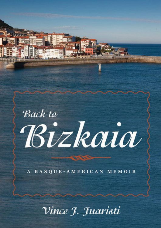 Produktbild: Back to Bizkaia: A Basque-American Memoir