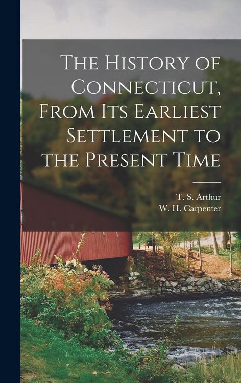 Produktbild: The History of Connecticut, From its Earliest Settlement to the Present Time