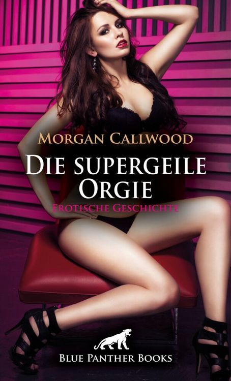 Produktbild: Die supergeile Orgie | Erotische Geschichte + 2 weitere Geschichten