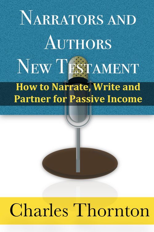 Produktbild: Narrators and Authors New Testament: How to Narrate, Write and Partner for Passive Income