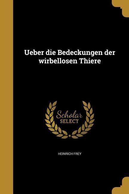 Produktbild: Ueber die Bedeckungen der wirbellosen Thiere