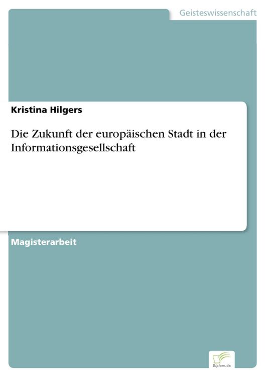 Produktbild: Die Zukunft der europ&auml;ischen Stadt in der Informationsgesellschaft