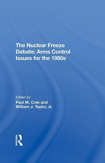 Produktbild: Cole, P: The Nuclear Freeze Debate