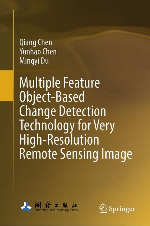Produktbild: Multiple Feature Object-Based Change Detection Technology for Very High-Resolution Remote Sensing Image