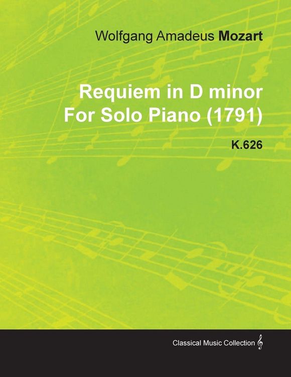 Produktbild: Requiem in D Minor by Wolfgang Amadeus Mozart for Solo Piano (1791) K.626
