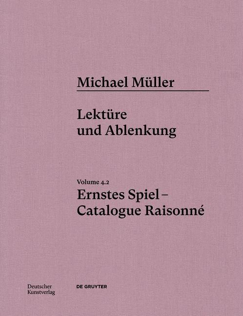 Produktbild: Michael M&uuml;ller. Ernstes Spiel. Catalogue Raisonn&eacute;