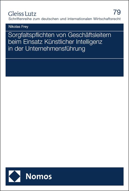 Bild vom Artikel Sorgfaltspflichten von Geschäftsleitern beim Einsatz Künstlicher Intelligenz in der Unternehmensführung vom Autor Nikolas Frey
