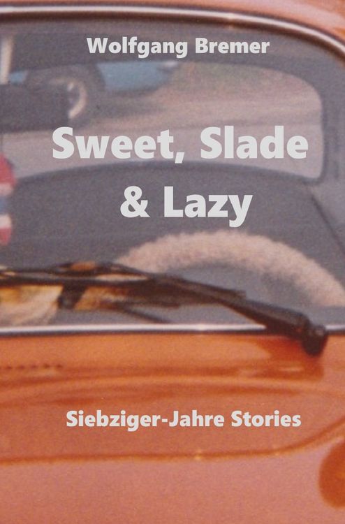 Produktbild: Sweet, Slade &amp; Lazy