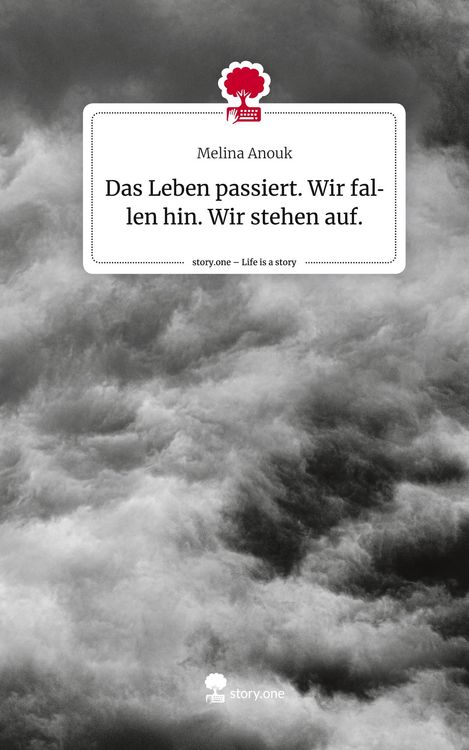 Produktbild: Das Leben passiert. Wir fallen hin. Wir stehen auf.. Life is a Story - story.one