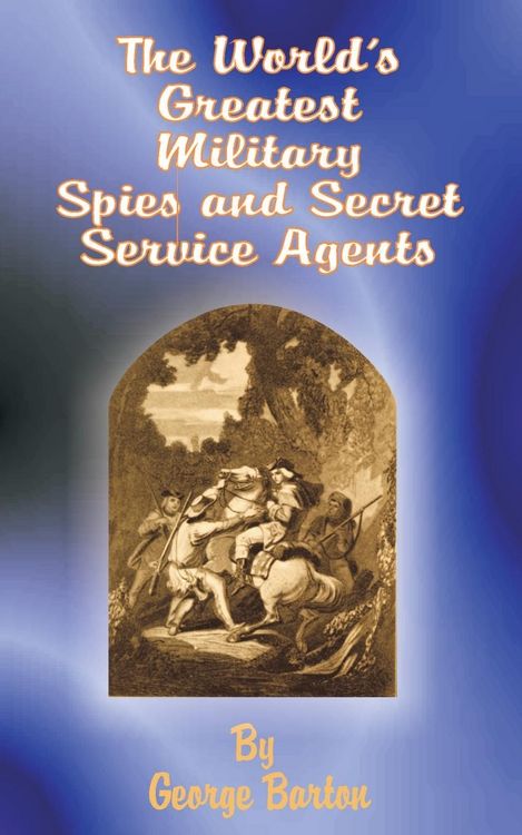 Produktbild: The World's Greatest Military Spies and Secret Service Agents