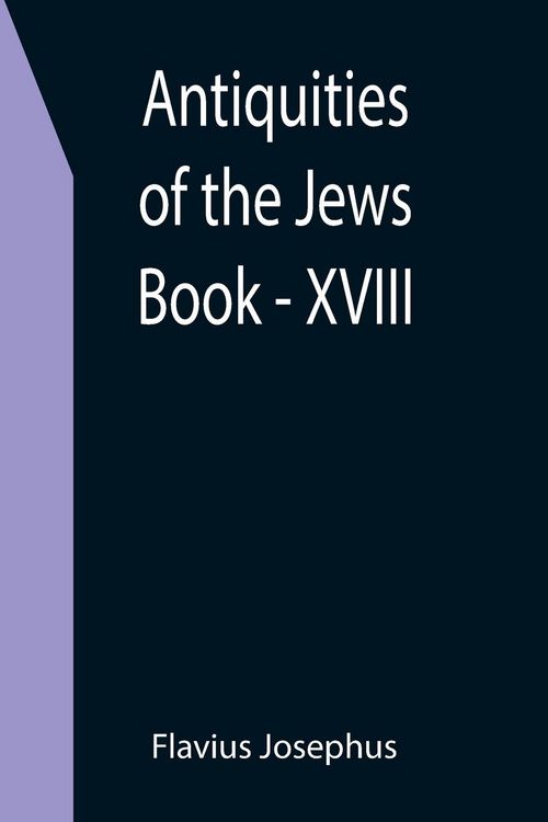 Produktbild: Antiquities of the Jews ; Book - XVIII