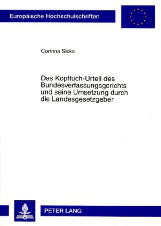 Produktbild: Das Kopftuch-Urteil des Bundesverfassungsgerichts und seine Umsetzung durch die Landesgesetzgeber